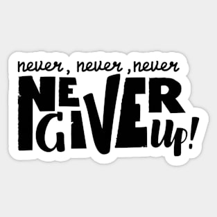 Never give up vector motivational quote. Hand written lettering Sticker